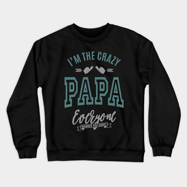 Papa Crewneck Sweatshirt by C_ceconello